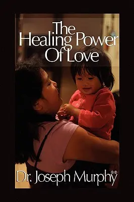Die heilende Kraft der Liebe - The Healing Power of Love