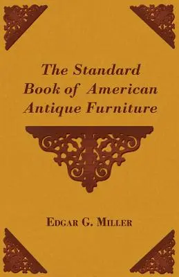 Das Standardbuch der amerikanischen antiken Möbel - The Standard Book of American Antique Furniture