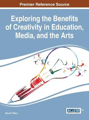 Erforschung des Nutzens von Kreativität in Bildung, Medien und Kunst - Exploring the Benefits of Creativity in Education, Media, and the Arts
