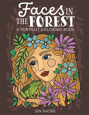 Gesichter im Wald: Ein Portrait-Malbuch - Faces in the Forest: A Portrait Coloring Book