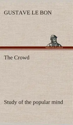 Die Crowd - Studie über den Geist des Volkes - The Crowd study of the popular mind