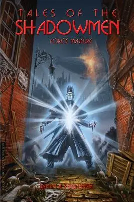 Geschichten der Schattenmänner 11: Höhere Gewalt - Tales of the Shadowmen 11: Force Majeure