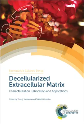 Dezellularisierte extrazelluläre Matrix: Charakterisierung, Herstellung und Anwendungen - Decellularized Extracellular Matrix: Characterization, Fabrication and Applications
