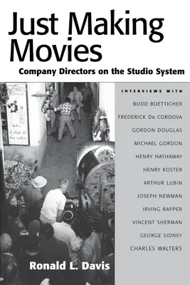 Einfach Filme machen: Firmenchefs über das Studiosystem - Just Making Movies: Company Directors on the Studio System