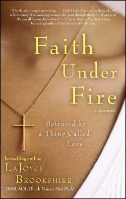 Glaube unter Beschuss: Verraten von einer Sache namens Liebe - Faith Under Fire: Betrayed by a Thing Called Love