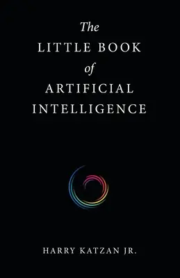 Das kleine Buch der künstlichen Intelligenz - The Little Book of Artificial Intelligence