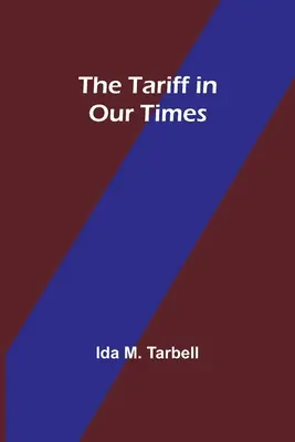 Der Zolltarif in unserer Zeit - The Tariff in Our Times