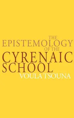 Die Erkenntnistheorie der Kyrenaischen Schule - The Epistemology of the Cyrenaic School