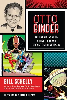 Otto Binder: Leben und Werk eines Comic- und Science-Fiction-Visionärs - Otto Binder: The Life and Work of a Comic Book and Science Fiction Visionary