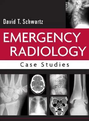 Notfallradiologie: Fallstudien - Emergency Radiology: Case Studies