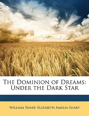 Die Herrschaft der Träume: Unter dem dunklen Stern - The Dominion of Dreams: Under the Dark Star