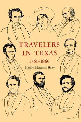 Reisende in Texas, 1761-1860 - Travelers In Texas, 1761-1860