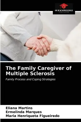 Die pflegende Familie bei Multipler Sklerose - The Family Caregiver of Multiple Sclerosis