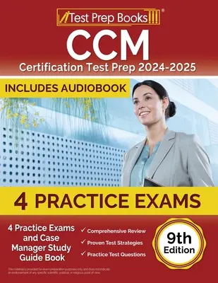 CCM Certification Test Prep 2024-2025: 4 Übungstests und Case Manager Study Guide Book [9. Ausgabe] - CCM Certification Test Prep 2024-2025: 4 Practice Tests and Case Manager Study Guide Book [9th Edition]