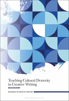 Kulturelles Fingerspitzengefühl im kreativen Schreiben unterrichten - Teaching Cultural Dexterity in Creative Writing