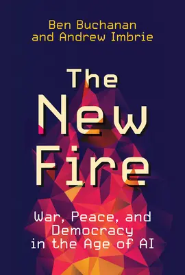 Das neue Feuer: Krieg, Frieden und Demokratie im Zeitalter der KI - The New Fire: War, Peace, and Democracy in the Age of AI