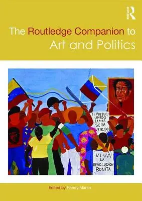 The Routledge Companion to Kunst und Politik - The Routledge Companion to Art and Politics