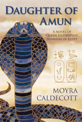 Tochter des Amun: Königin Hatschepsut, Pharaonin von Ägypten - Ein Roman - Daughter of Amun: Queen Hatshepsut, Pharaoh of Egypt - A Novel