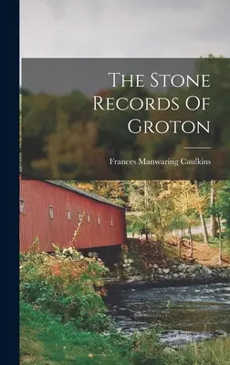 Die Steinaufzeichnungen von Groton - The Stone Records Of Groton