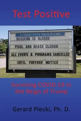 Test Positiv: Überleben mit COVID-19 in der Herrschaft von Trump - Test Positive: Surviving COVID-19 in the Reign of Trump