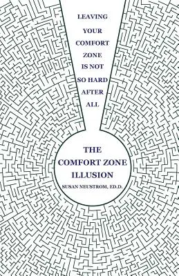 Die Illusion der Komfortzone: Das Verlassen Ihrer Komfortzone ist gar nicht so schwer - The Comfort Zone Illusion: Leaving Your Comfort Zone Is Not So Hard After All