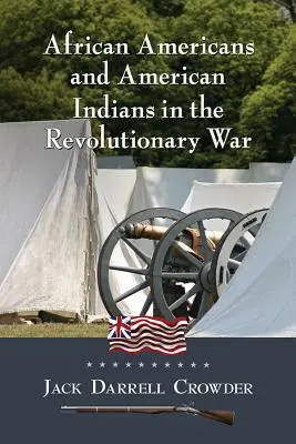 Afroamerikaner und amerikanische Indianer im Revolutionskrieg - African Americans and American Indians in the Revolutionary War