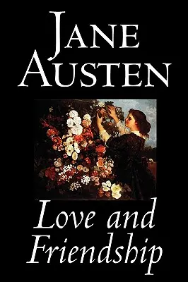 Liebe und Freundschaft von Jane Austen, Belletristik, Klassiker - Love and Friendship by Jane Austen, Fiction, Classics