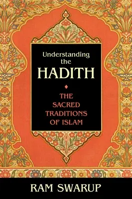 Den Hadith verstehen: Die heiligen Überlieferungen des Islam - Understanding the Hadith: The Sacred Traditions of Islam