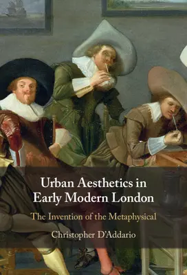 Städtische Ästhetik im London der frühen Neuzeit - Urban Aesthetics in Early Modern London