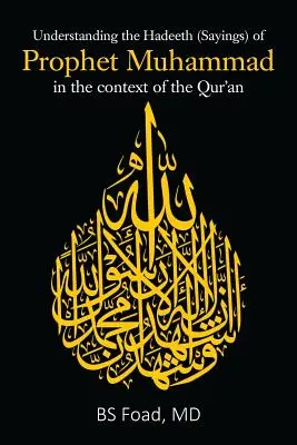 Die Hadith (Sprüche) des Propheten Muhammad im Kontext des Koran verstehen - Understanding the Hadeeth (Sayings) of Prophet Muhammad in the context of the Qur'an