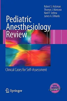 Wiederholung der pädiatrischen Anästhesiologie: Klinische Fälle zur Selbstbeurteilung - Pediatric Anesthesiology Review: Clinical Cases for Self-Assessment