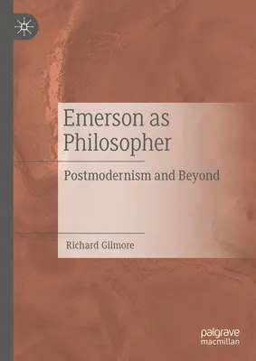 Emerson als Philosoph: Postmoderne und darüber hinaus - Emerson as Philosopher: Postmodernism and Beyond