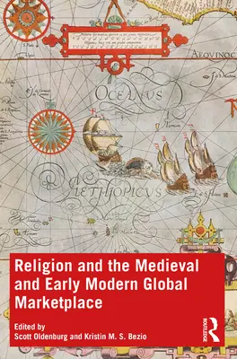 Religion und der globale Markt des Mittelalters und der frühen Neuzeit - Religion and the Medieval and Early Modern Global Marketplace