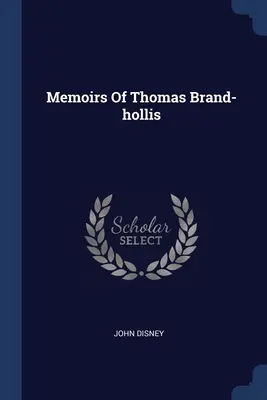 Memoiren von Thomas Brand-hollis - Memoirs Of Thomas Brand-hollis