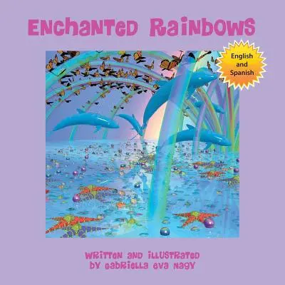 Verzauberte Regenbögen - Enchanted Rainbows