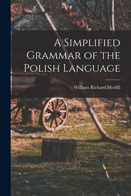 Eine vereinfachte Grammatik der polnischen Sprache - A Simplified Grammar of the Polish Language