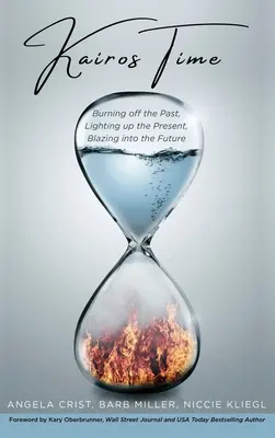 Kairos Time: Die Vergangenheit abbrennen, die Gegenwart erhellen, in die Zukunft blicken - Kairos Time: Burning off the Past, Lighting up the Present, Blazing into the Future