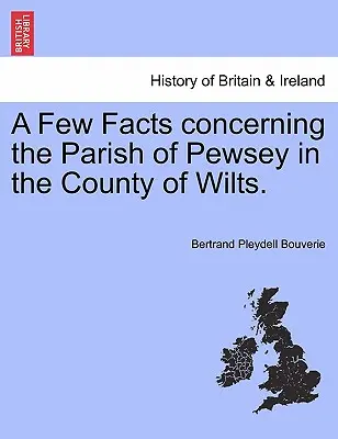 Ein paar Fakten über die Gemeinde Pewsey in der Grafschaft Wilts. - A Few Facts Concerning the Parish of Pewsey in the County of Wilts.