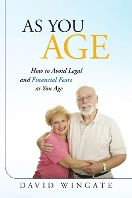 As You Age: Wie Sie rechtliche und finanzielle Ängste im Alter vermeiden können - As You Age: How to Avoid Legal and Financial Fears as You Age