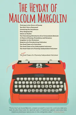 Die Glanzzeit von Malcolm Margolin: Die verdammt guten Zeiten eines unabhängigen Verlegers - The Heyday of Malcolm Margolin: The Damn Good Times of a Fiercely Independent Publisher