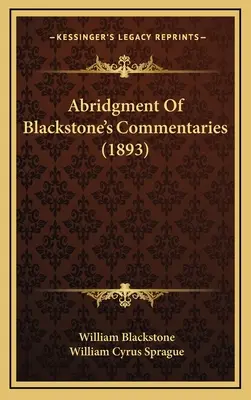 Kurzfassung von Blackstones Kommentaren (1893) - Abridgment Of Blackstone's Commentaries (1893)