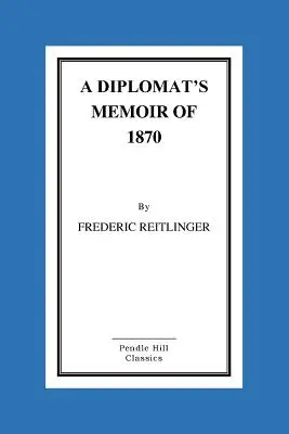 Die Memoiren eines Diplomaten von 1870