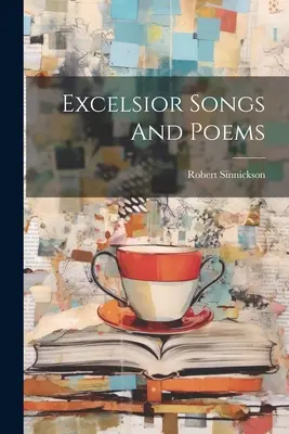 Excelsior Lieder und Gedichte - Excelsior Songs And Poems