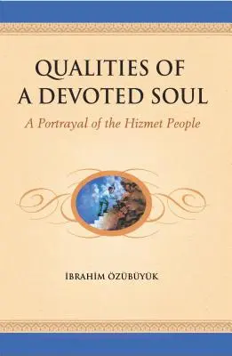 Qualitäten einer hingebungsvollen Seele: Ein Porträt der Hizmet-Leute - Qualities of a devoted Soul: A Portrayal of the Hizmet People