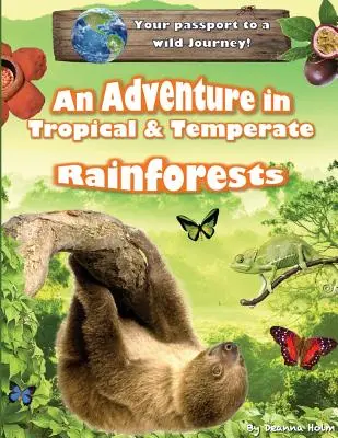 Ein Abenteuer in tropischen und gemäßigten Regenwäldern - An Adventure in Tropical & Temperate Rainforests