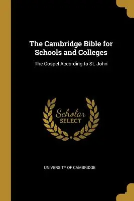 Die Cambridge Bibel für Schulen und Colleges: Das Evangelium nach Johannes - The Cambridge Bible for Schools and Colleges: The Gospel According to St. John