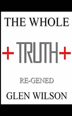Die ganze Wahrheit: Re-GENED - The Whole Truth: Re-GENED