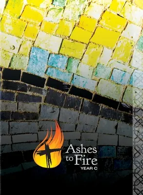 Asche zu Feuer--Jahr C - Ashes to Fire--Year C