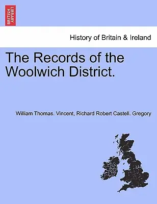 Die Aufzeichnungen des Bezirks Woolwich. - The Records of the Woolwich District.