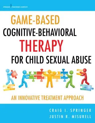 Spielbasierte kognitiv-behaviorale Therapie bei sexuellem Kindesmissbrauch: Ein innovativer Behandlungsansatz - Game-Based Cognitive-Behavioral Therapy for Child Sexual Abuse: An Innovative Treatment Approach